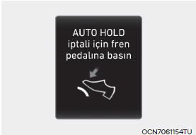 AUTO HOLD kapanıyor! Fren pedalına basın